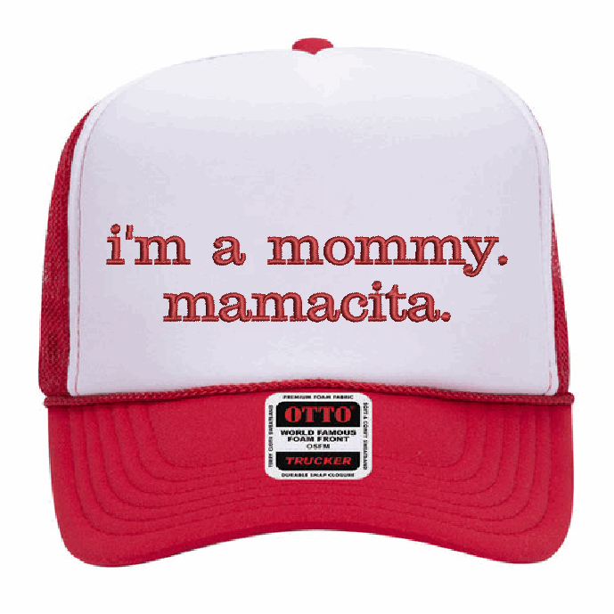 I'm A Mommy, Mamacita Foam Trucker Hat