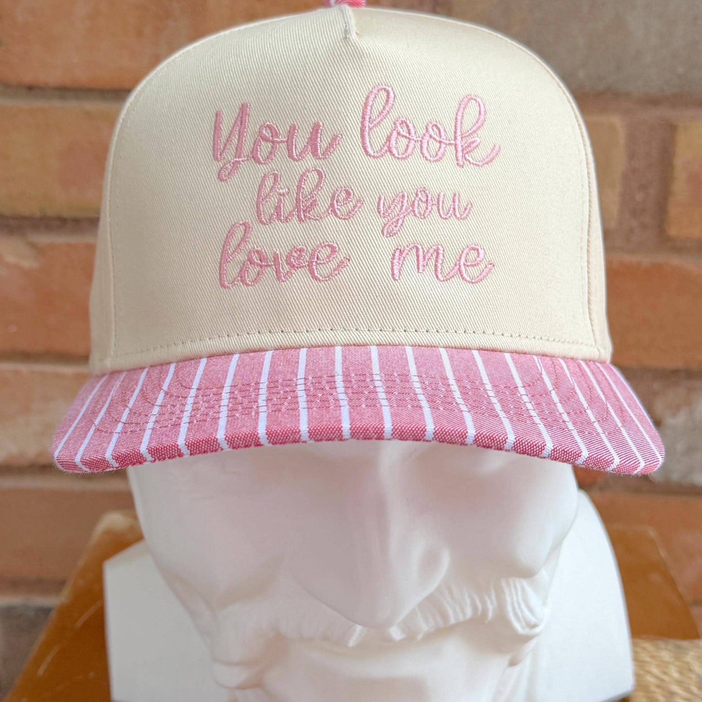 You Look Like You Love Me Embroidered Hat