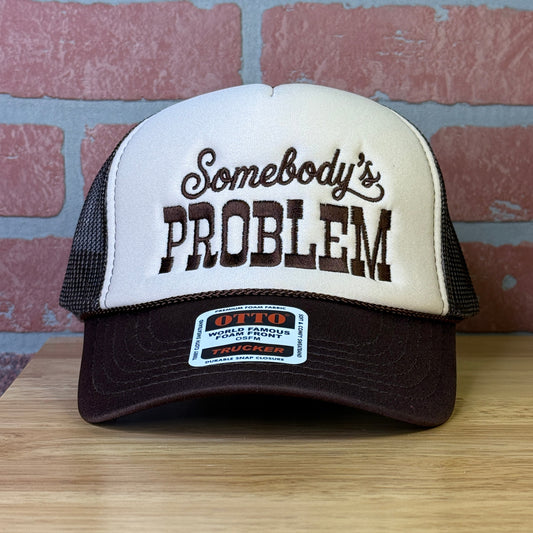 Somebody's Problem Mid Profile Foam Trucker Hat