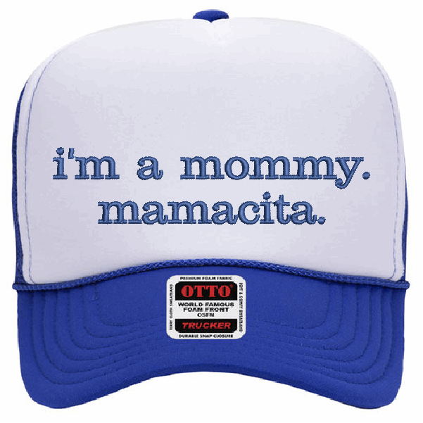 I'm A Mommy, Mamacita Foam Trucker Hat